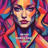 Andres Gogia x Canello - Que Pasa