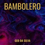 Geo Da Silva, Dj Combo & George Buldy - Bambolero 2024 (Extended)