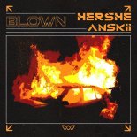 HerShe & Anskii - Blown
