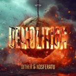 Dither & Nosferatu - Demolition (Original Mix)