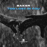 Baker - Too Lost In You