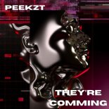 PEEKZT. - THEY'RE COMMING