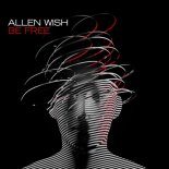 Allen Wish - Be Free (Extended Mix)