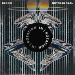 Bexxie - Gotta Be Real