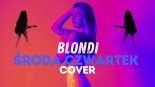Blondi - Środa Czwartek (Cover Video 2024)