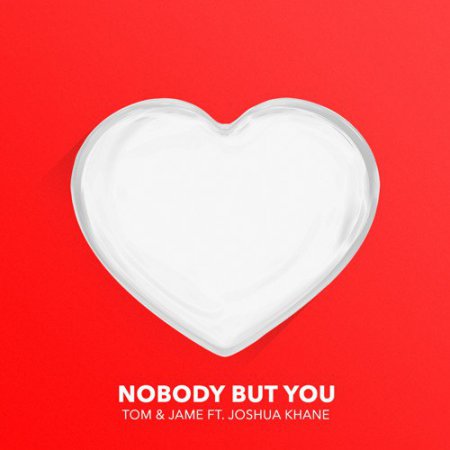 Tom & Jame Feat. Joshua Khane - Nobody But You (Original Mix)