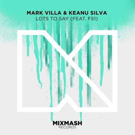 Mark Villa & Keanu Silva feat. F51 - Lots To Say (Exteneded Mix)