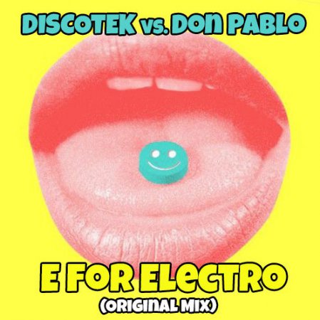 DISCOTEK vs. Don Pablo - E For Electro (Original Mix)