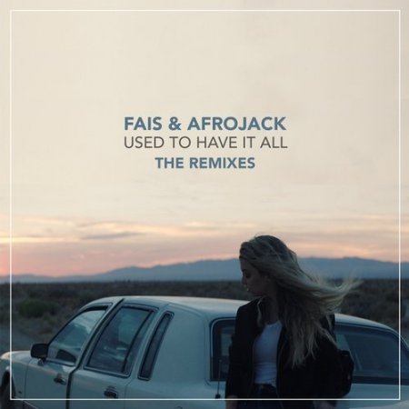 Afrojack, Fais - Used To Have It All (Ravitez Extended Remix)