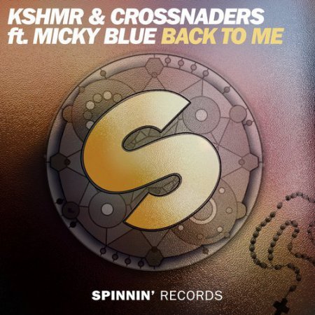 KSHMR & Crossnaders feat. Micky Blue - Back To Me (Extended Mix)