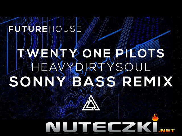 21Pilots - HeavyDirtySoul (Sonny Bass Remix)