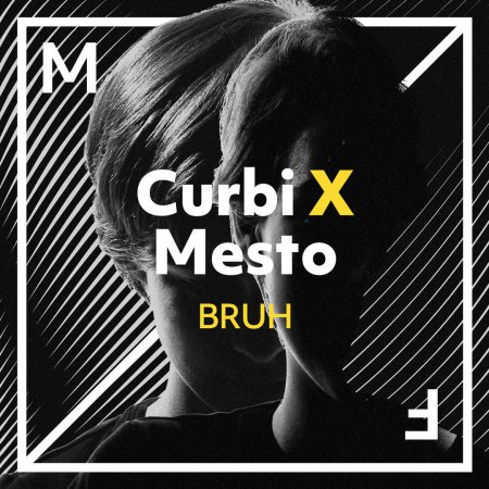 Curbi X Mesto - BRUH (Extended Mix)