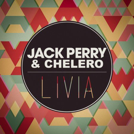 Jack Perry & Chelero - Livia (Club Extended)