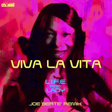 L.I.F.E Ft. Lady - Viva La Vita (Joe Berte Extended Remix)
