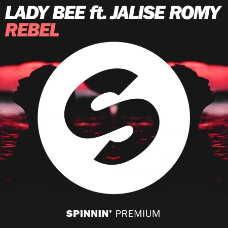 Lady Bee Feat. Jalise Romy - Rebel (Extended Mix)