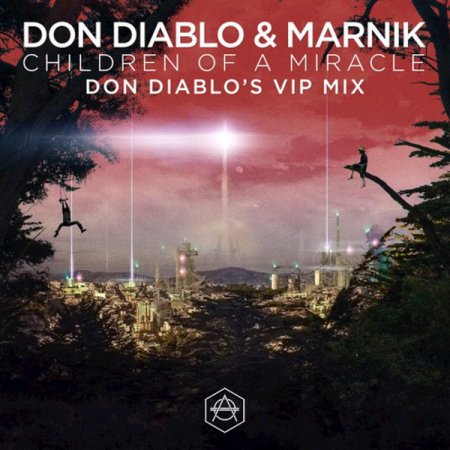 Don Diablo & Marnik - Children Of A Miracle (Don Dianblo’s VIP Mix)