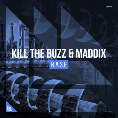 Kill The Buzz & Maddix - B.A.S.E. (Extended Mix)