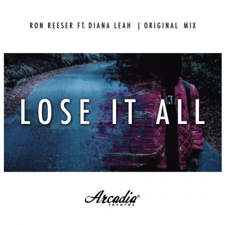 Ron Reeser feat. Diana Leah - Lose It All (Extended Mix)