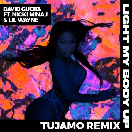 David Guetta feat. Nicki Minaj & Lil Wayne - Light My Body Up (Tujamo Remix)