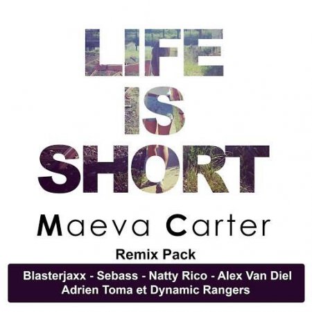 Maeva Carter - Life Is Short (Blasterjaxx Remix Extended)