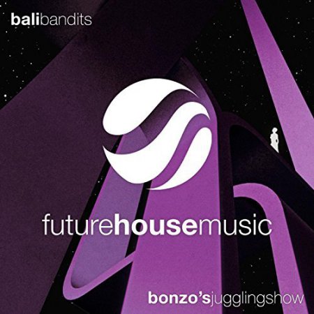 Bali Bandits - Bonzo's Juggling Show (Original Mix)