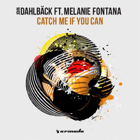 John Dahlbäck feat. Melanie Fontana - Catch Me If You Can (Extended Mix)