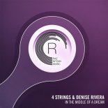 4 Strings & Denise Rivera - In The Middle of a Dream (Original Mix)