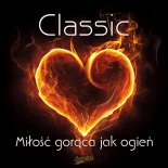 Classic - Miłość gorąca jak ogień (Galaxy Remix)