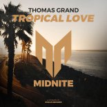 Thomas Grand - Tropical Love (Radio Edit)