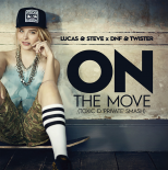 LUCAS & STEVE x DNF & TWISTER - On The Move (Up Till Dawn) (Toxic D 'Private' Smash)