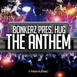 Bonkerz Pres. HUG - The Anthem (Danny R. Remix Edit)