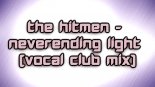 The Hitmen - Neverending Light (Vocal Club Edit)