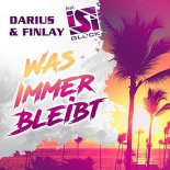 Darius & Finlay ft. Isi Glueck - Was immer bleibt