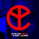 Yellow Claw ft. DJ Snake & Elliphant - Good Day (C.Baumann Remix Edit)