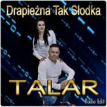 Talar - Drapieżna Tak Słodka (Nowość!!)