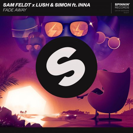 Sam Feldt x Lush & Simon feat. INNA - Fade Away (Extended Mix)