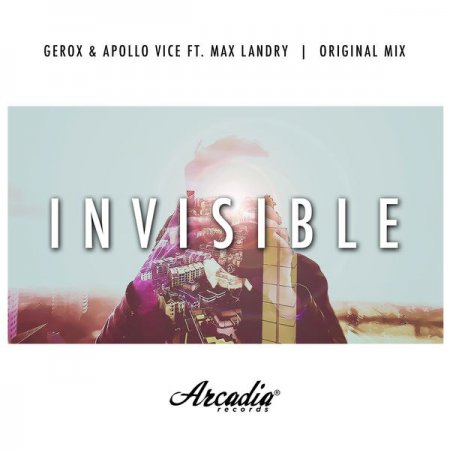 Gerox & Apollo Vice feat. Max Landry - Invisible (Original Mix)