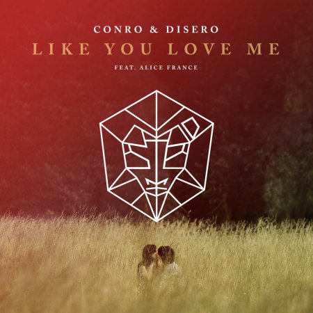 Conro & Disero feat. Alice France - Like You Love Me (Original Mix)
