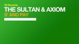 THE SULTAN & Axiom - S and Pay (Original Club Mix)