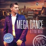 Mega Dance - A Ty nie wiesz (Dance Beat Radio Remix)