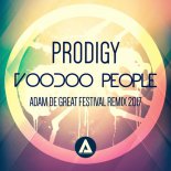 Prodigy - Voodoo People (Adam De Great Festival Remix 2017)