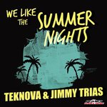 TEKNOVA & JIMMY TRIAS - We Like The Summer Nights (Original Mix)