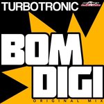 Turbotronic - Bomdigi (Radio Edit)