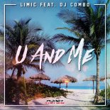 Limic Feat. DJ Combo - U & Me (Extended Mix)