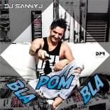 DJ Sanny J - Pom Bla Bla (Original Mix)