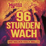 HARRIS & FORD ft. JÖLI - 96 STUNDEN WACH (Radio Edit)