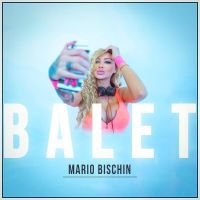 Mario Bischin - Balet ( Dance 2 Disco Remix )