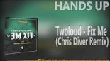 Twoloud - Fix Me (Chris Diver Remix)