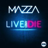 Mazza - Live & Die (Klaas Edit)