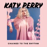 Katy Perry - Chained To The Rhythm (Gordon & Doyle Bootleg)